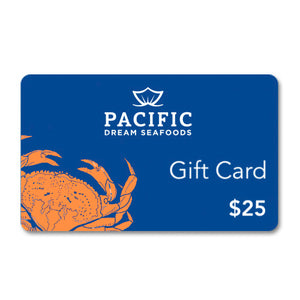 Pacific Dream Seafoods Gift Card 25