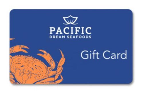 Pacific Dream Seafoods Gift Card